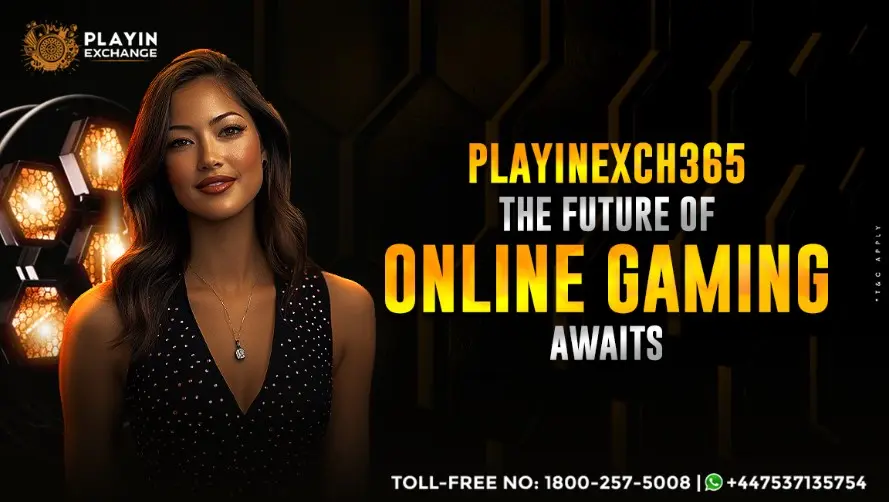Playinexch365 The Future of Online Gaming Awaits